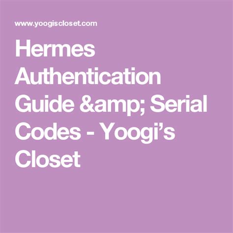 007608842029826 hermes|Hermes Authentication Guide & Serial Codes .